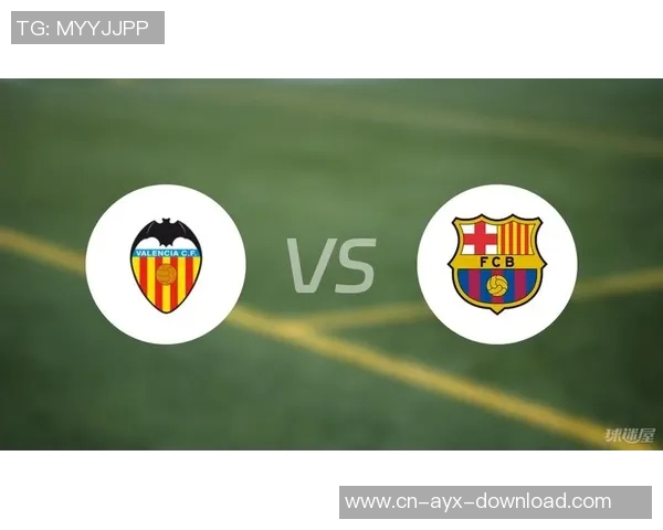 巴萨与瓦伦西亚精彩对决视频回顾分析及比赛亮点总结 巴萨与瓦伦西亚精彩对决视频回顾分析及比赛亮点总结